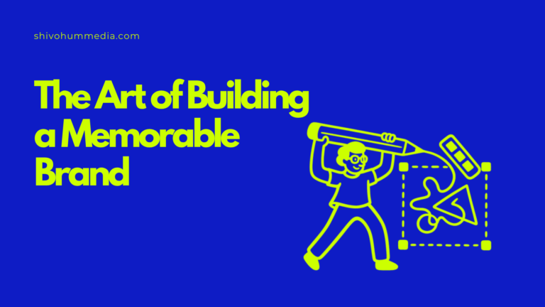 The Art of Building a Memorable Brand