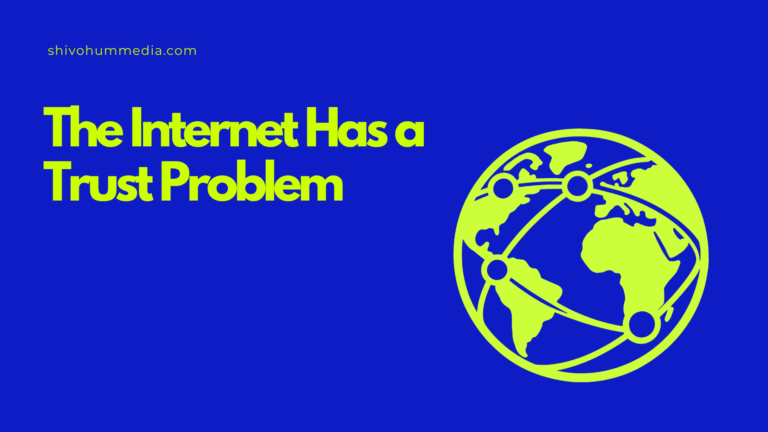 The Internet Has a Trust Problem