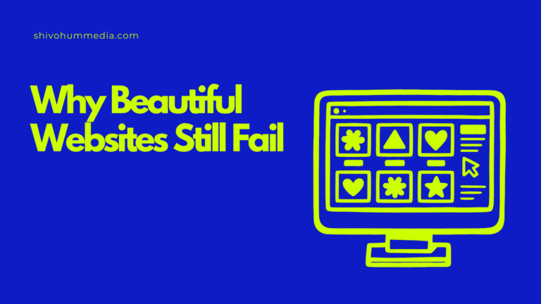 Why Beautiful Websites Still Fail